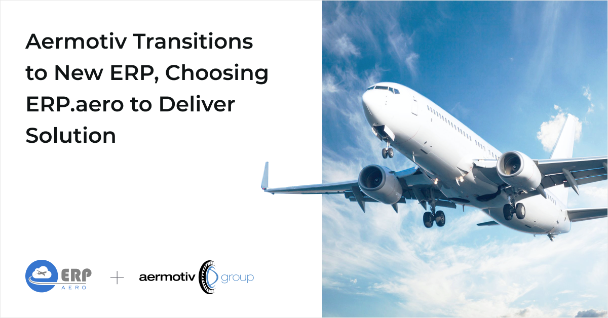 Aermotiv Transitions to New ERP, Choosing ERP.aero to Deliver Solution